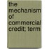 The Mechanism Of Commercial Credit; Term
