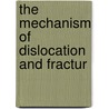 The Mechanism Of Dislocation And Fractur door Henry Jacob Bigelow