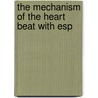 The Mechanism Of The Heart Beat With Esp door Thomas Lewis