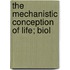 The Mechanistic Conception Of Life; Biol