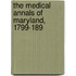 The Medical Annals Of Maryland, 1799-189