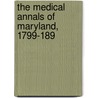 The Medical Annals Of Maryland, 1799-189 door Eugene Fauntleroy Cordell