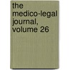 The Medico-Legal Journal, Volume 26 door Onbekend