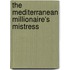 The Mediterranean Millionaire's Mistress