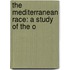The Mediterranean Race: A Study Of The O
