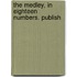 The Medley, In Eighteen Numbers. Publish