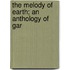 The Melody Of Earth; An Anthology Of Gar