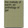 The Melody Of Earth; An Anthology Of Gar door Waldo Richards