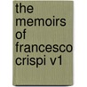 The Memoirs Of Francesco Crispi V1 door Onbekend