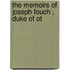 The Memoirs Of Joseph Fouch , Duke Of Ot