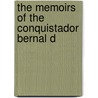 The Memoirs Of The Conquistador Bernal D door Onbekend