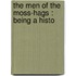 The Men Of The Moss-Hags : Being A Histo