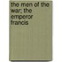 The Men Of The War; The Emperor Francis