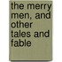 The Merry Men, And Other Tales And Fable