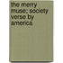The Merry Muse; Society Verse By America
