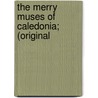 The Merry Muses Of Caledonia; (Original by Robert Burns