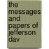 The Messages And Papers Of Jefferson Dav