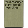 The Messenger Of The Sacred Heart Of Jes door Davies Maire Messenger