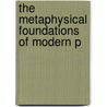 The Metaphysical Foundations Of Modern P door Burtt