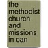 The Methodist Church And Missions In Can