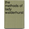 The Methods Of Lady Walderhurst by Unknown