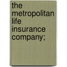 The Metropolitan Life Insurance Company; door Onbekend