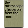The Microscope : [Excerpts] From The Mus by Dionysius Lardner