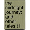 The Midnight Journey: And Other Tales (1 door Onbekend