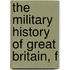 The Military History Of Great Britain, F