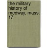 The Military History Of Medway, Mass. 17 door Ephraim Orcutt Jameson