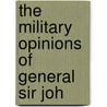 The Military Opinions Of General Sir Joh door John Fox Burgoyne