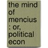 The Mind Of Mencius : Or, Political Econ