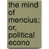 The Mind Of Mencius; Or, Political Econo