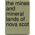 The Mines And Mineral Lands Of Nova Scot