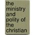 The Ministry And Polity Of The Christian