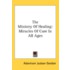 The Ministry Of Healing: Miracles Of Cur