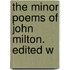 The Minor Poems Of John Milton. Edited W