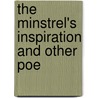 The Minstrel's Inspiration And Other Poe door Cella Foote Blackledge