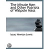 The Minute Men And Other Patriots Of Wal by Isaac Newton Lewis