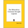 The Miraculous Christian Drought Legends door Robert Eisler