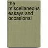 The Miscellaneous Essays And Occasional door Onbekend