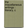 The Miscellaneous Writings : Literary, C door Joseph Story
