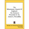 The Missionary Church Of England: Six Se by Unknown