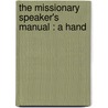 The Missionary Speaker's Manual : A Hand door J.D. Mullins