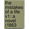 The Mistakes Of A Life V1: A Novel (1863 door Onbekend