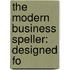 The Modern Business Speller: Designed Fo