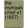 The Mohawk Chief V1 (1857) door Onbekend