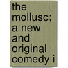 The Mollusc; A New And Original Comedy I door Hubert Henry Davies