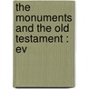 The Monuments And The Old Testament : Ev door Ira Maurice Price