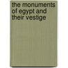 The Monuments Of Egypt And Their Vestige door Onbekend